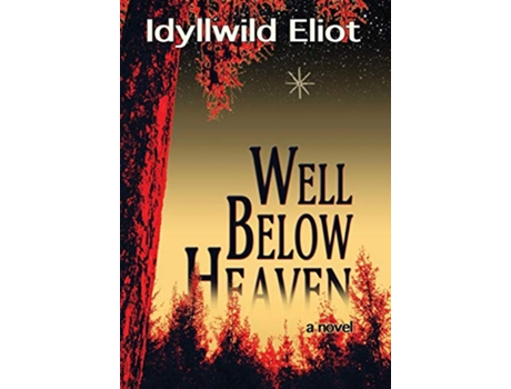 Livro Well Below Heaven de Idyllwild Eliot (Inglês)
