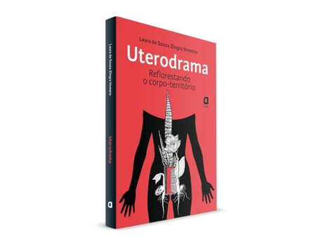 Livro Uterodrama - Reflorestando O Corpo-território De Laura De Souza Zingra (português Do Brasil)