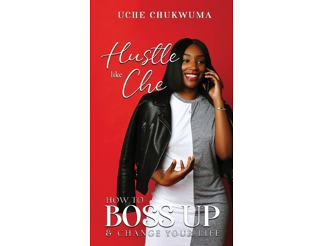 Livro Hustle Like Che: How to Boss Up and Change Your Life Uche Chukwuma (Inglês)