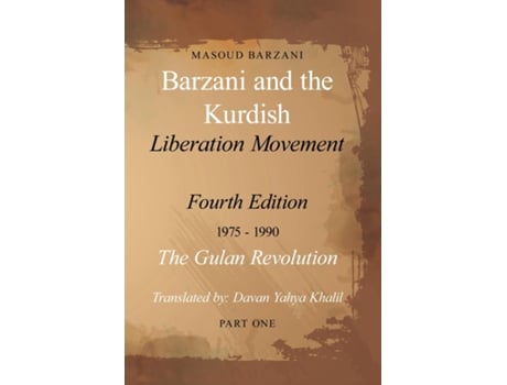 Livro Barzani and the Kurdish Liberation Movement Fourth Edition, 1975-1990 - The Gulan Revolution, Part One de Masoud Barzani (Inglês)