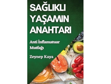 Livro Saglikli Yasamin Anahtari Anti Inflamatuar Mutfagi de Zeynep Kaya (Turco)
