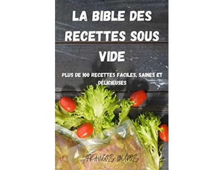 Livro La Bible Des Recettes Sous Vide French Edition de Francois Dupois (Francês)