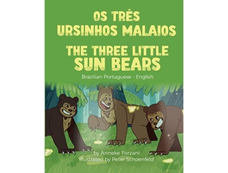 Livro The Three Little Sun Bears Os Três Ursinhos Malaios De Anneke Forzani (português)