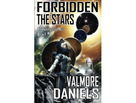 Livro Forbidden The Stars The Interstellar Age Book 1 de Valmore Daniels (Inglês)