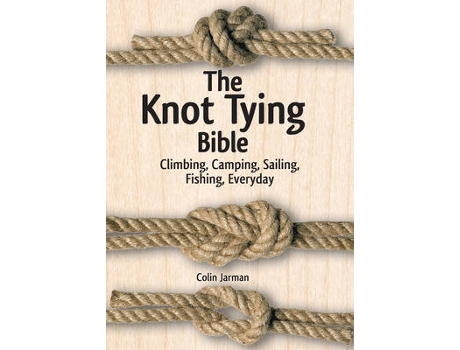 Livro knot tying bible: climbing, camping, sailing, fishing, everyday de colin jarman (inglês)