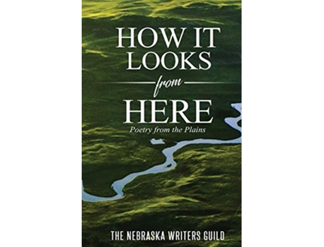 Livro How It Looks from Here Poetry from the Plains Nebraska Writers Guild Chapbook de Nebraska Writers Guild (Inglês)