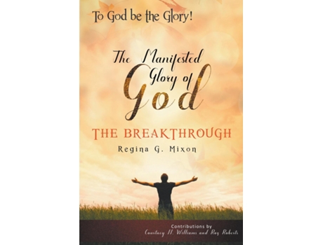Livro To God be the Glory The Manifested Glory of God de Regina Mixon (Inglês)