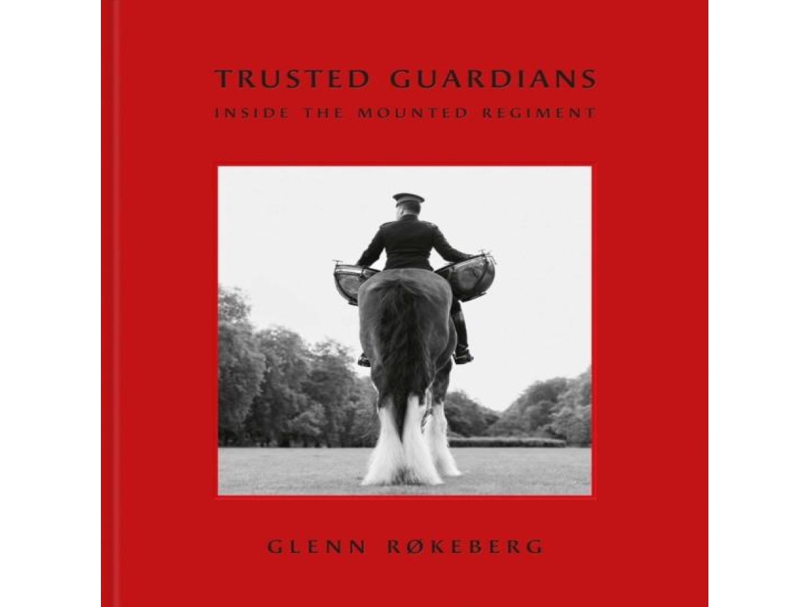 Livro Trusted Guardians Inside the Mounted Regiment de Unicorn Publishing Group - IPSUK (Inglês)
