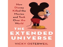 Livro The Extended Universe How Disney Killed the Movies and Took Over the World de Vicky Osterweil (Inglês)