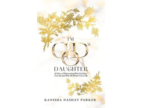 Livro Im Gods Daughter 60 Days of Discovering Who God Says You Are and Who He Wants You to Be de Kanisha Parker (Inglês - Capa Dura)