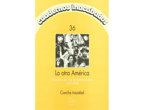 Livro Cuadernos Inacabados,36 Otra America de Concha Irazabal (Espanhol)