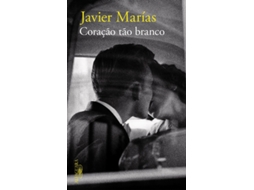 Livro Coração Tão Branco de Javier Marías (Português)