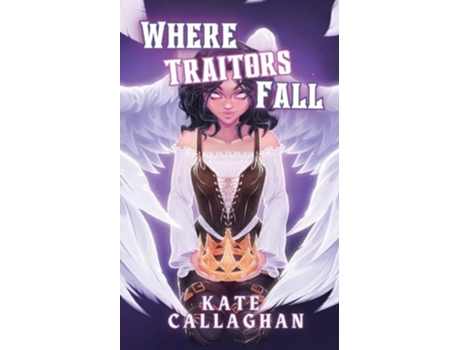 Livro Where Traitors Fall A Sequel to Crowned A Traitor de Kate Callaghan (Inglês)
