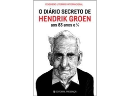 Livro O Diário Secreto de Hendrik Groen aos 83 Anos e 1/4 de Hendrik Groen e Tradução: Susana Canhoto (Português)