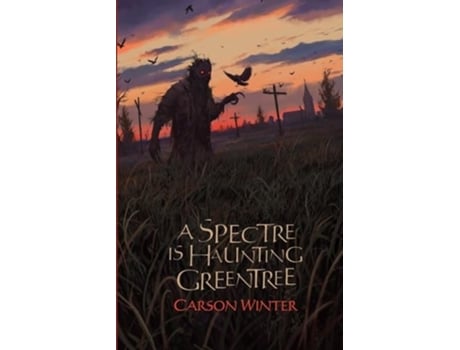 Livro A Spectre is Haunting Greentree de Carson Winter (Inglês)