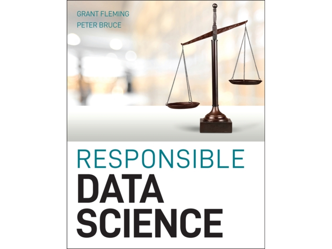 Livro Responsible Data Science de Grant Fleming e Peter C Bruce (Inglês)