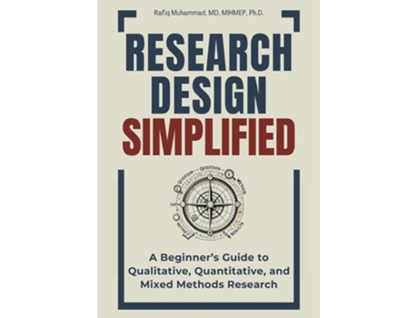 Livro Research Design Simplified A Beginners Guide to Qualitative, Quantitative, and Mixed Methods Research de Rafiq Muhammad (Inglês)