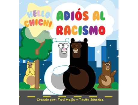 Livro Adiós Al Racismo Hello Chichi De Tuti Mejía (inglês)