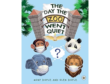 Livro The Day The Zoo Went Quiet de Mony Doyle Glen Doyle (Inglês)