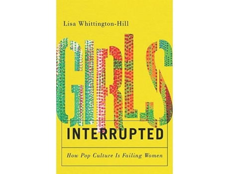 Livro Girls, Interrupted de Lisa Whittington-Hill (Inglês)