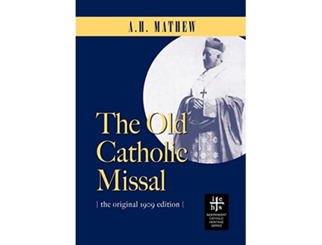 Livro The Old Catholic Missal Ritual de Mathew Ah compiler (Inglês)