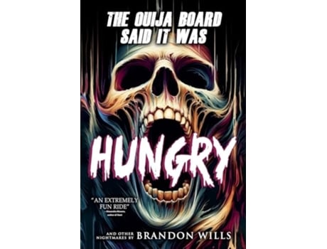 Livro The Ouija Board Said It Was Hungry de Brandon Wills e Velox Books (Inglês)