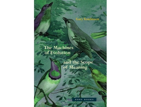 Livro The Machines of Evolution and the Scope of Meaning de Gary Tomlinson (Inglês - Capa Dura)