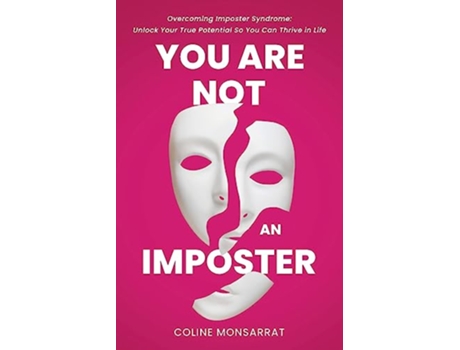 Livro You Are Not an Imposter Overcoming Imposter Syndrome Unlock Your True Potential So You Can Thrive in Life de Coline Monsarrat (Inglês)