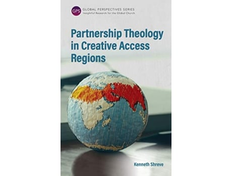 Livro Partnership Theology in Creative Access Regions de Kenneth Shreve (Inglês)