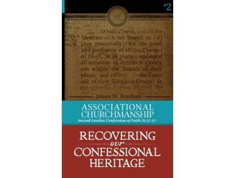 Livro Associational Churchmanship Second London Confession of Faith 26.12-15 de James M Renihan (Inglês)