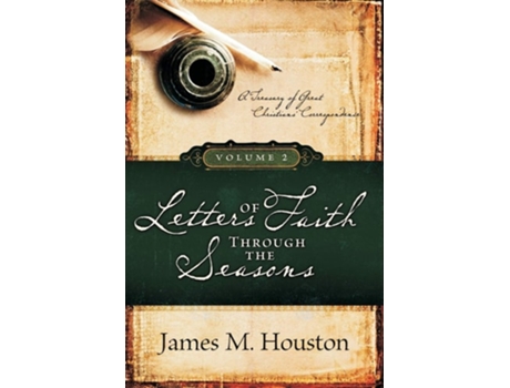 Livro Letters Of Faith Through The Seasons, Volume 2 De James M Houston (inglês)