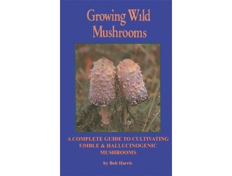 Livro growing wild mushrooms de bob harris (inglês)
