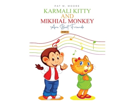 Livro Karmali Kitty and Mikhial Monkey Are Best Friends de Pat M Moore (Inglês)