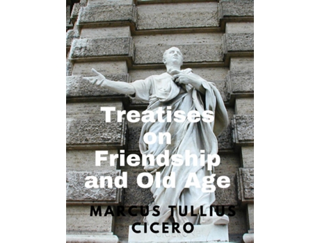 Livro Treatises on Friendship and Old Age de Marcus Tullius Cicero (Inglês)