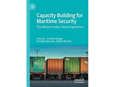 Livro Capacity Building for Maritime Security The Western Indian Ocean Experience de Christian Bueger Timothy Edmunds Robert McCabe (Inglês)
