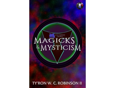 Livro Magicks Amp Mysticism De Ty'ron W C Robinson Ii (inglês)