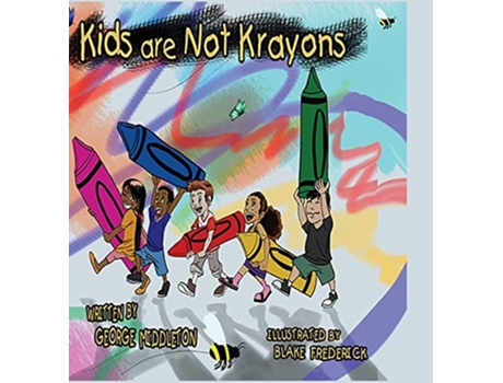 Livro Kids Are Not Krayons de George Middleton (Inglês - Capa Dura)