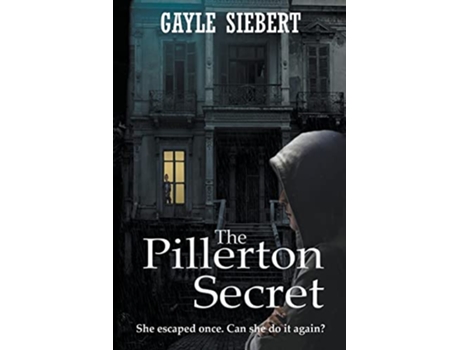 Livro The Pillerton Secret She got away once Can she do it again de Gayle Siebert (Inglês - Capa Dura)
