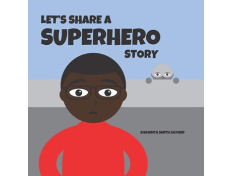 Livro Lets Share A Superhero Story De Shawnta Smith Sayner (inglês)