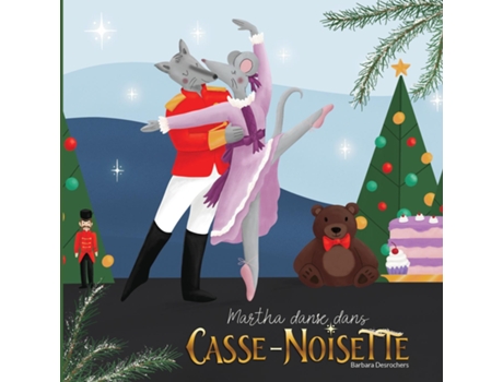 Livro Martha Danse Dans Casse-Noisette de Barbara Desrochers (Inglês)