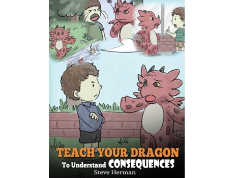 Livro Teach Your Dragon To Understand Consequences de Steve Herman (Inglês - Capa Dura)