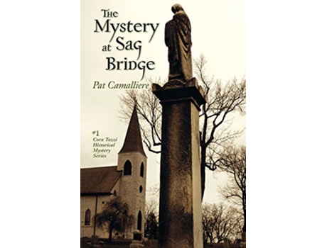 Livro The Mystery at Sag Bridge Cora Tozzi Historical Mystery Series de Pat Camalliere (Inglês)