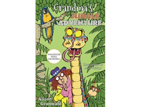 Livro Grandmas Jungle Adventure Whatever Next Grandma de Alison Grunwald (Inglês)