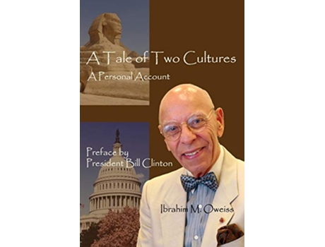 Livro A Tale of Two Cultures A Personal Account de Ibrahim M Oweiss (Inglês)