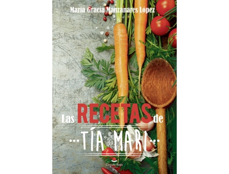Livro Las recetas de tía Mari de María Gracia Manzanares López (Espanhol - 2017)