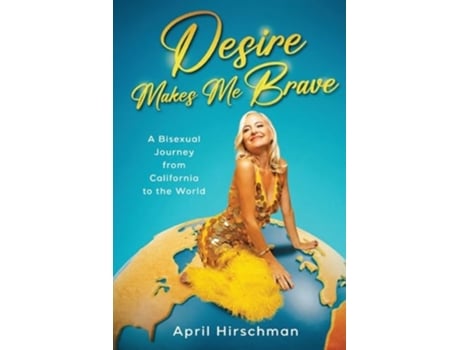 Livro Desire Makes Me Brave de April Hirschman (Inglês)