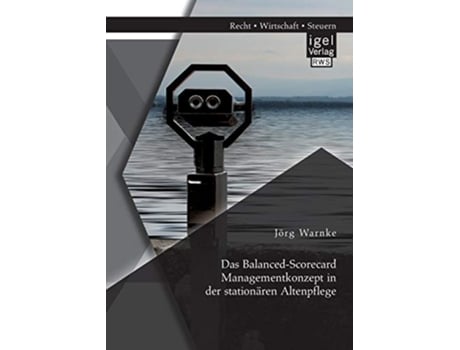 Livro Das BalancedScorecard Managementkonzept in der stationären Altenpflege German Edition de Jörg Warnke (Alemão)