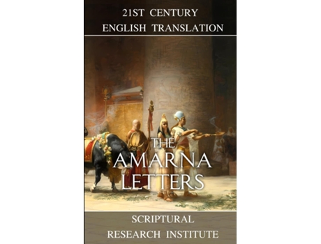 Livro The Amarna Letters de Scriptural Research Institute (Inglês)