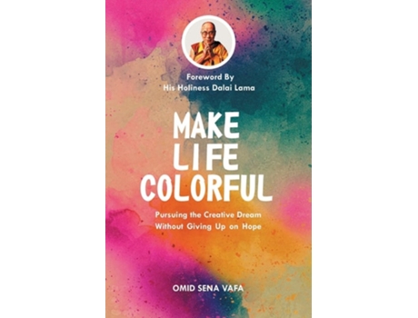 Livro Make Life Colorful Pursuing the Creative Dream Without Giving up on Hope de Omid Vafa (Inglês)