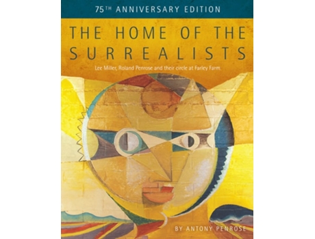 Livro The Home of the Surrealists de Antony Penrose (Inglês)